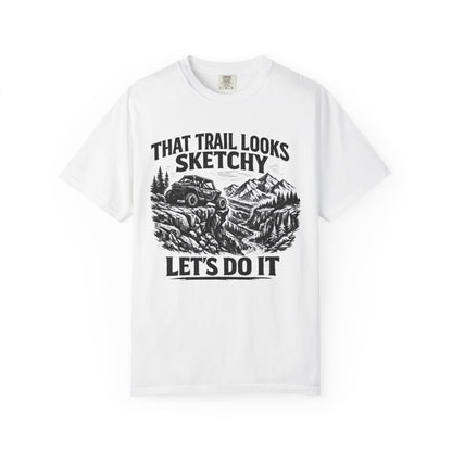That Trail Looks Sketchy Let's Do It Shirt, Off Road UTV T-Shirt, Side By Side Graphic Tee, Adventure Rider Gift