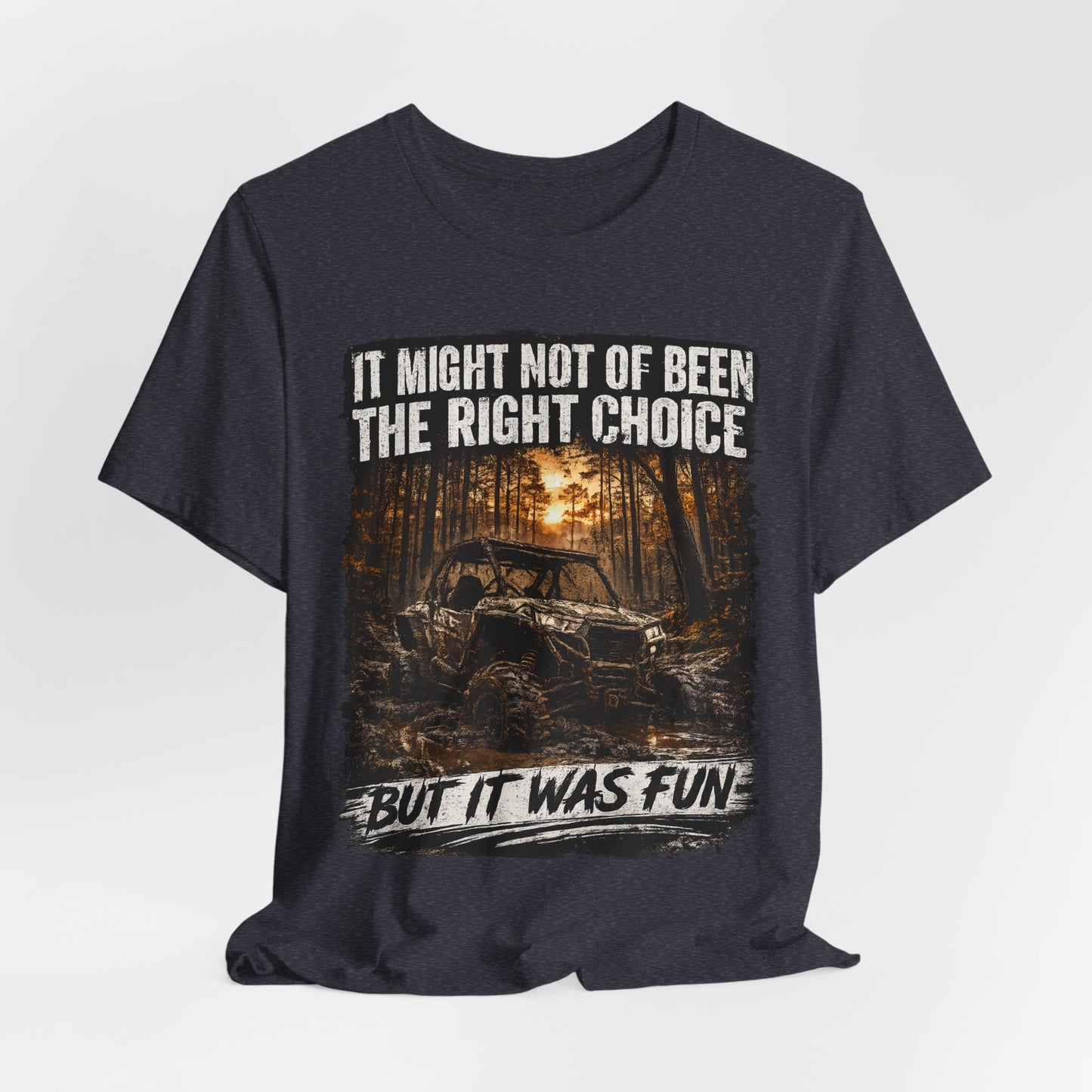 It Might Not Have Been The Right Choice But It Was Fun Jeep Tee | Off-Road Truck Shirt