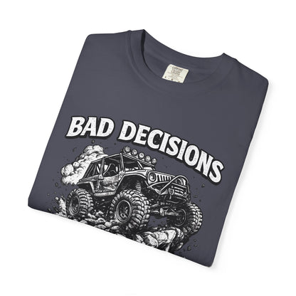 Bad Decisions Make Great Stories Shirt, Off Road UTV T-Shirt, Side By Side Graphic Tee, SXS Rider Gift, Adventure Shirt