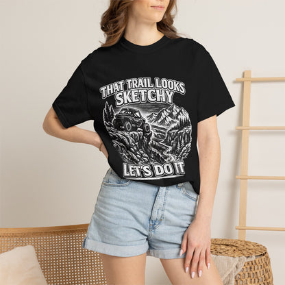 That Trail Looks Sketchy Let's Do It Shirt, Off Road UTV T-Shirt, Side By Side Graphic Tee, Adventure Rider Gift