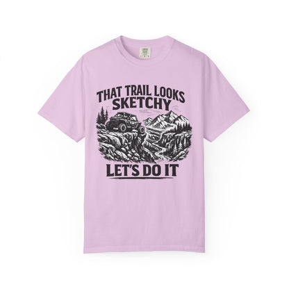 That Trail Looks Sketchy Let's Do It Shirt, Off Road UTV T-Shirt, Side By Side Graphic Tee, Adventure Rider Gift