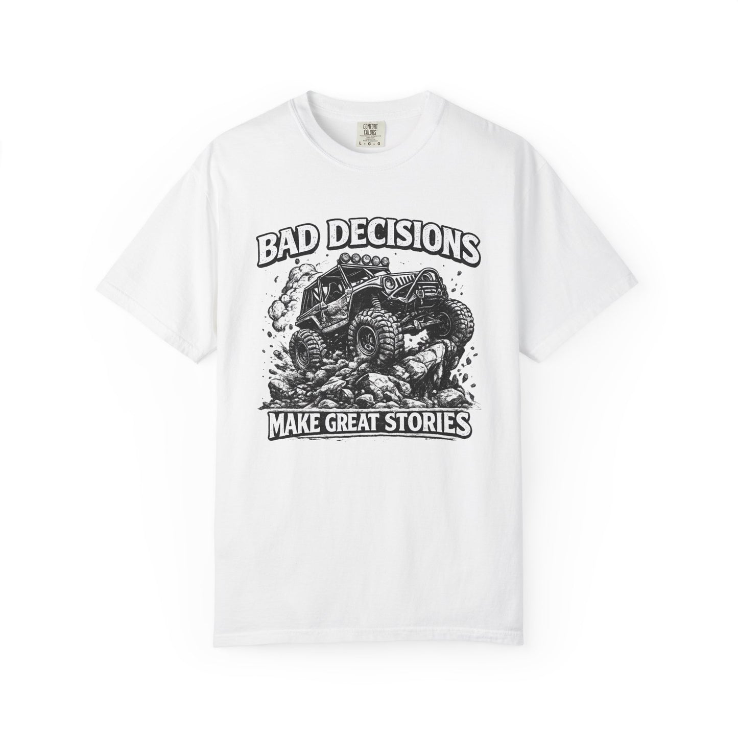 Bad Decisions Make Great Stories Shirt, Off Road UTV T-Shirt, Side By Side Graphic Tee, SXS Rider Gift, Adventure Shirt