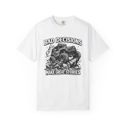 Bad Decisions Make Great Stories Shirt, Off Road UTV T-Shirt, Side By Side Graphic Tee, SXS Rider Gift, Adventure Shirt