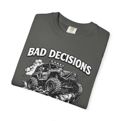Bad Decisions Make Great Stories Shirt, Off Road UTV T-Shirt, Side By Side Graphic Tee, SXS Rider Gift, Adventure Shirt