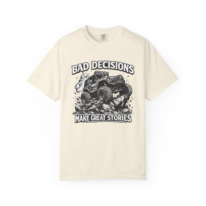 Bad Decisions Make Great Stories Shirt, Off Road UTV T-Shirt, Side By Side Graphic Tee, SXS Rider Gift, Adventure Shirt