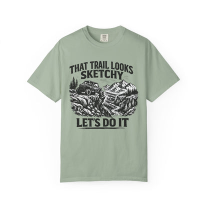 That Trail Looks Sketchy Let's Do It Shirt, Off Road UTV T-Shirt, Side By Side Graphic Tee, Adventure Rider Gift