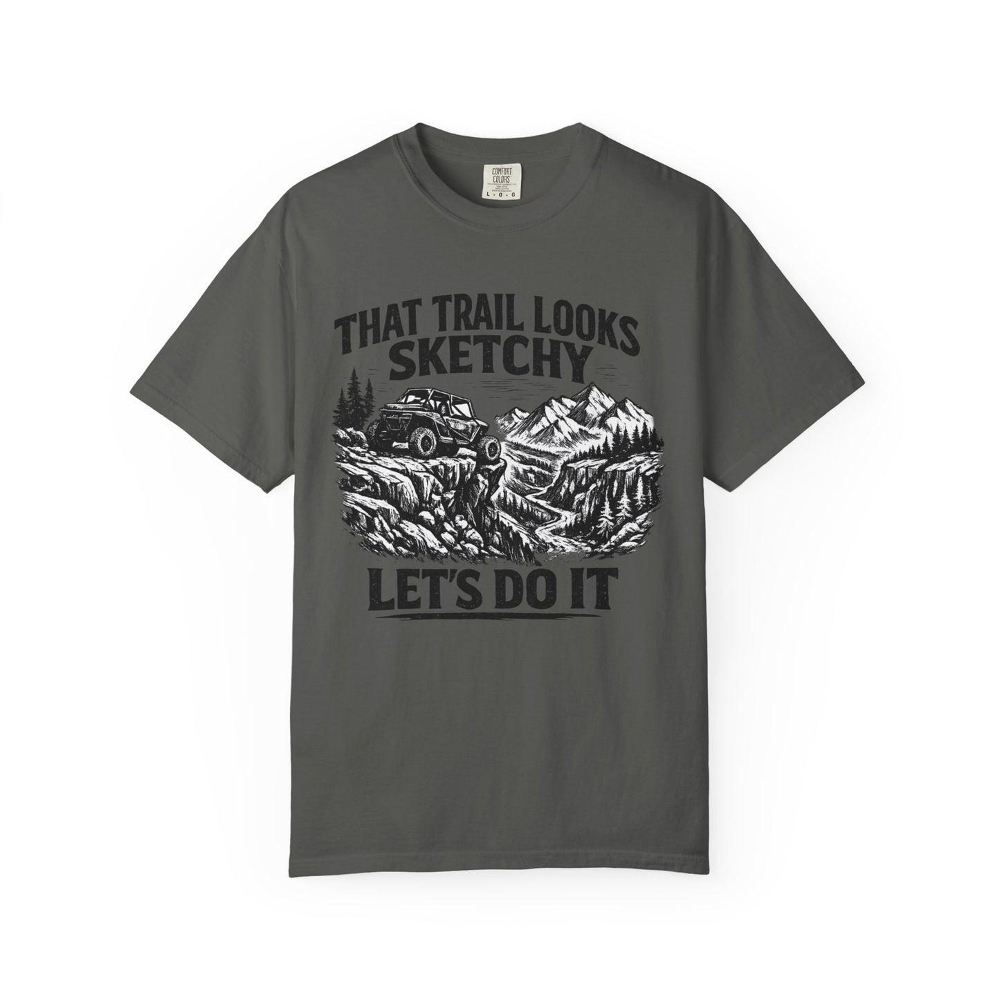 That Trail Looks Sketchy Let's Do It Shirt, Off Road UTV T-Shirt, Side By Side Graphic Tee, Adventure Rider Gift