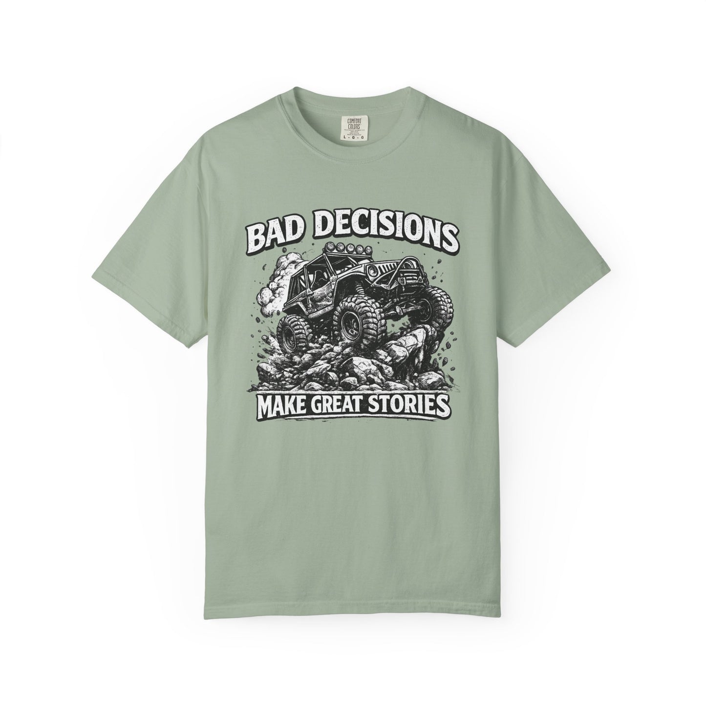 Bad Decisions Make Great Stories Shirt, Off Road UTV T-Shirt, Side By Side Graphic Tee, SXS Rider Gift, Adventure Shirt