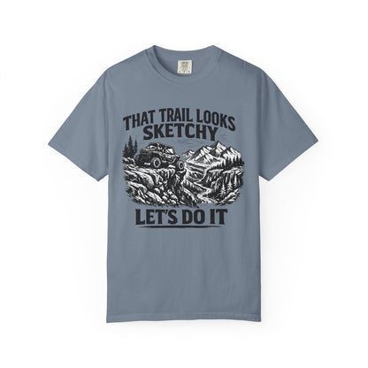 That Trail Looks Sketchy Let's Do It Shirt, Off Road UTV T-Shirt, Side By Side Graphic Tee, Adventure Rider Gift
