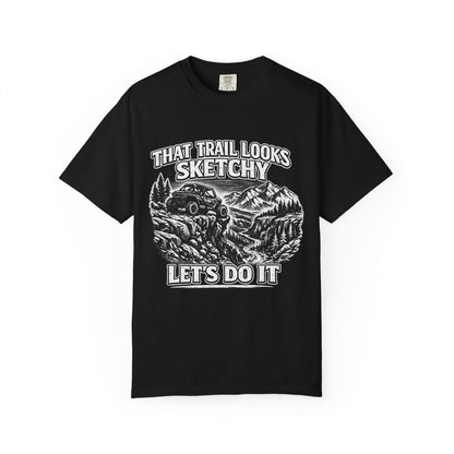 That Trail Looks Sketchy Let's Do It Shirt, Off Road UTV T-Shirt, Side By Side Graphic Tee, Adventure Rider Gift