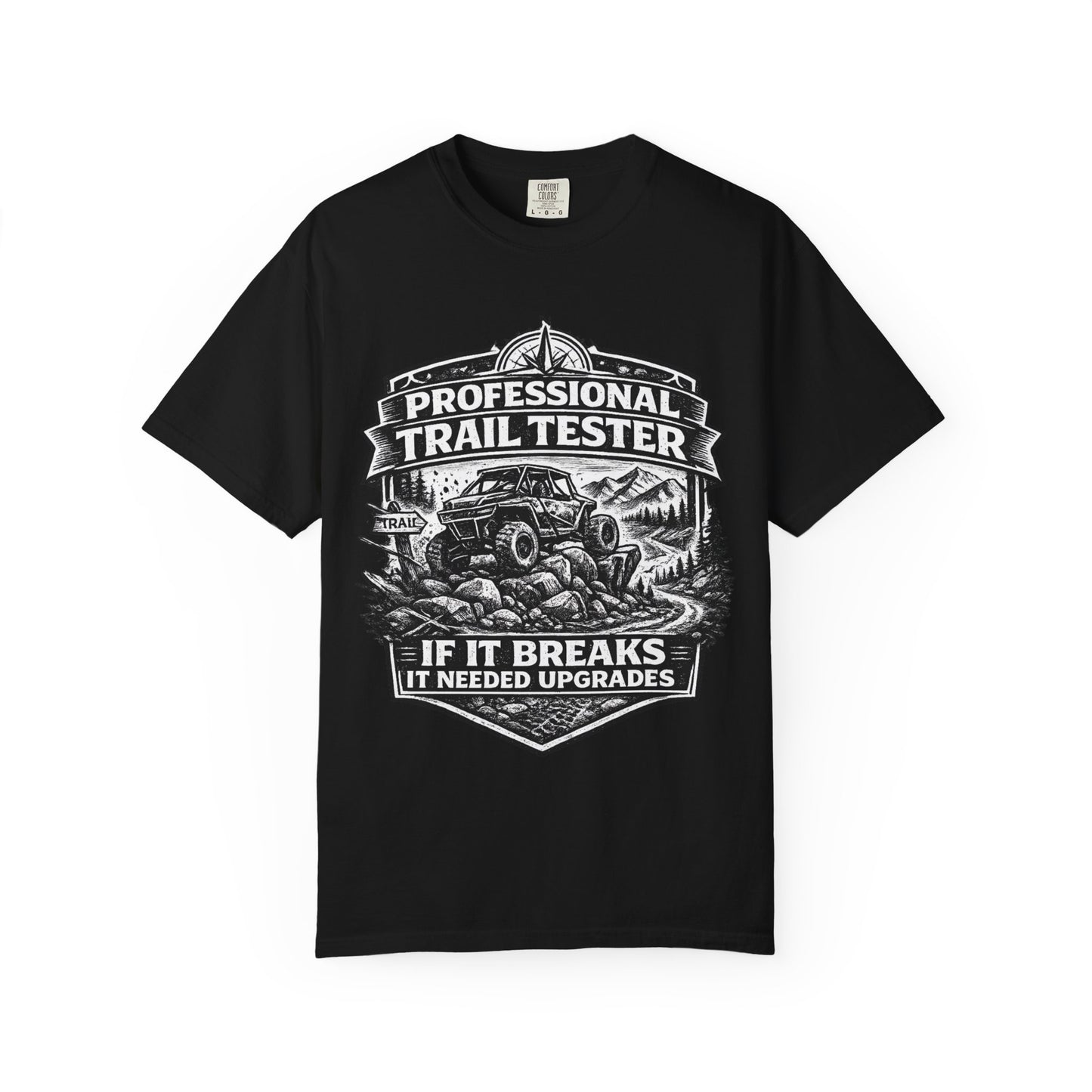Professional Trail Tester Shirt, Off Road UTV T-Shirt, Side By Side Graphic Tee, SXS Rider Gift, If It Breaks It Needed Upgrades