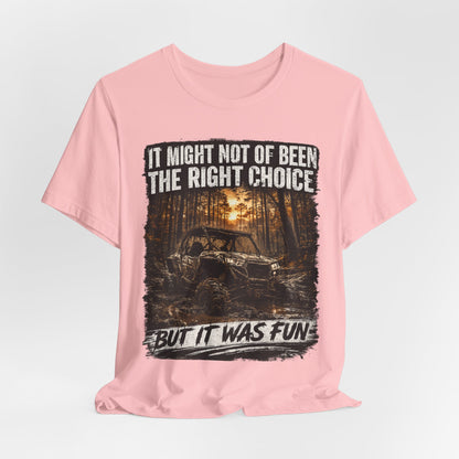 It Might Not Have Been The Right Choice But It Was Fun Jeep Tee | Off-Road Truck Shirt