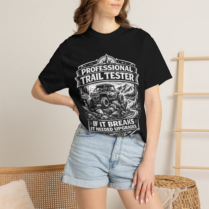 Professional Trail Tester Shirt, Off Road UTV T-Shirt, Side By Side Graphic Tee, SXS Rider Gift, If It Breaks It Needed Upgrades