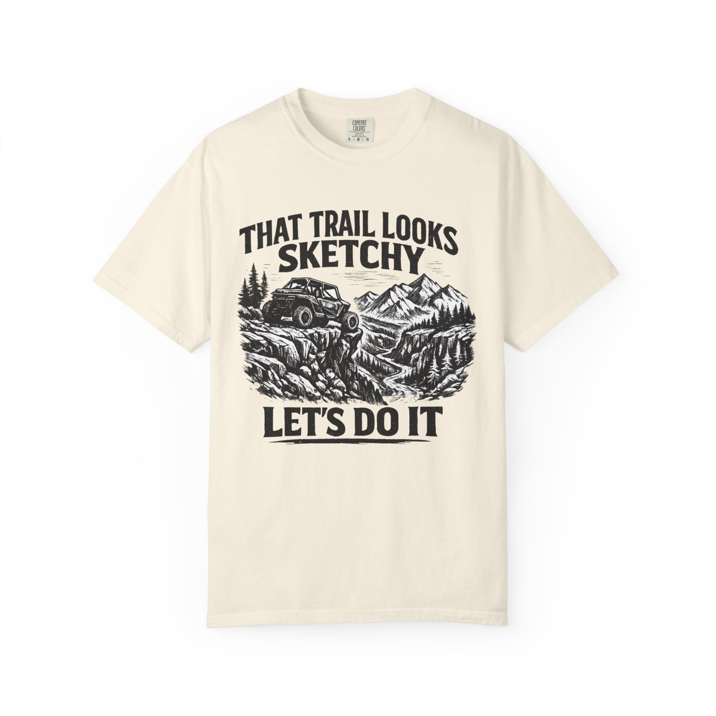 That Trail Looks Sketchy Let's Do It Shirt, Off Road UTV T-Shirt, Side By Side Graphic Tee, Adventure Rider Gift