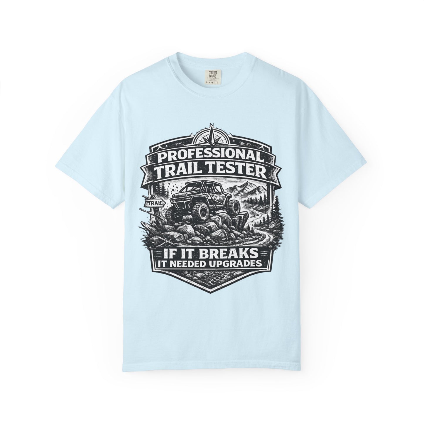 Professional Trail Tester Shirt, Off Road UTV T-Shirt, Side By Side Graphic Tee, SXS Rider Gift, If It Breaks It Needed Upgrades