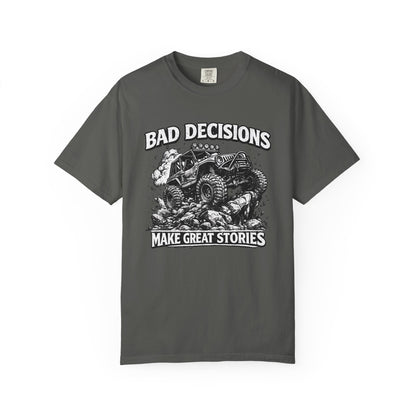 Bad Decisions Make Great Stories Shirt, Off Road UTV T-Shirt, Side By Side Graphic Tee, SXS Rider Gift, Adventure Shirt