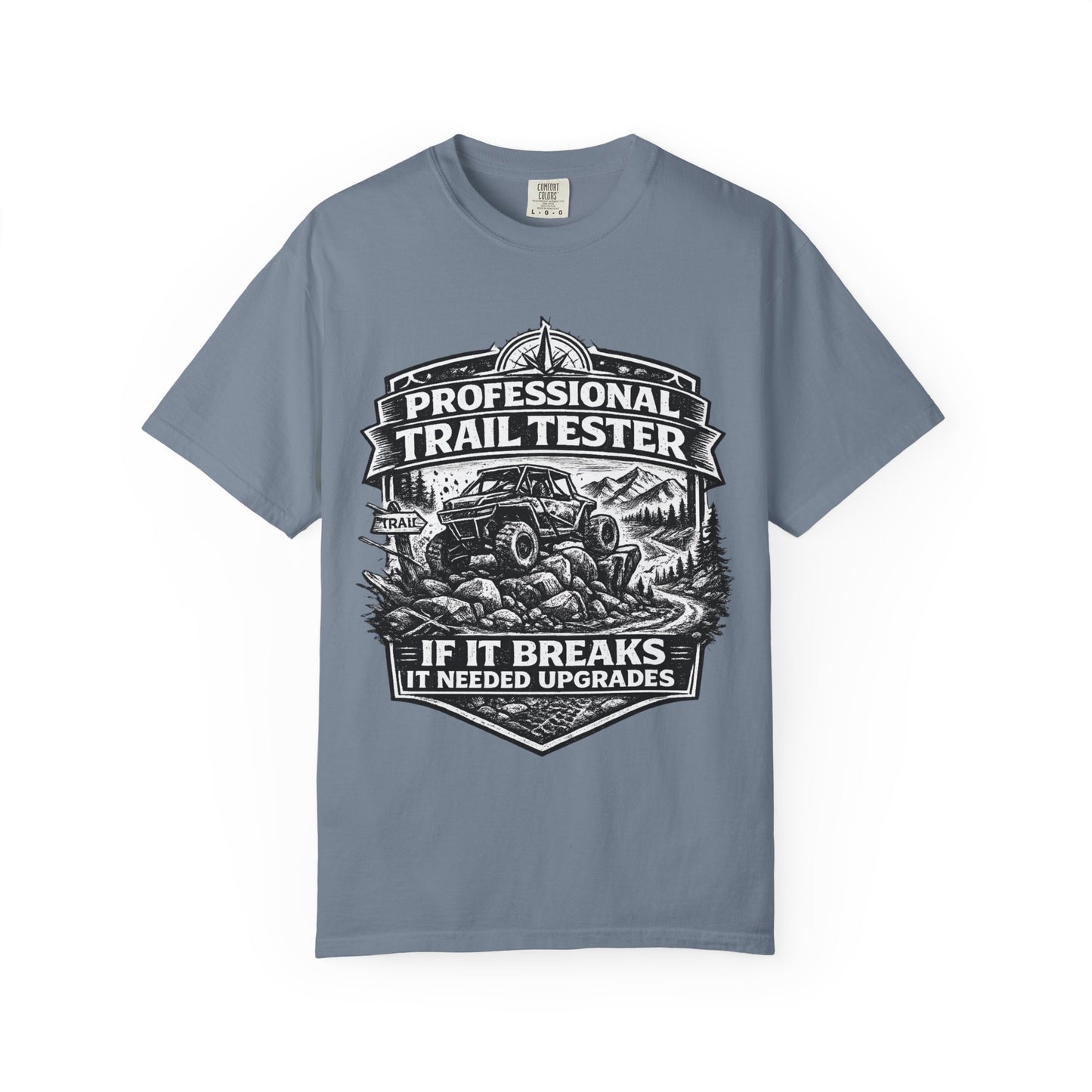 Professional Trail Tester Shirt, Off Road UTV T-Shirt, Side By Side Graphic Tee, SXS Rider Gift, If It Breaks It Needed Upgrades