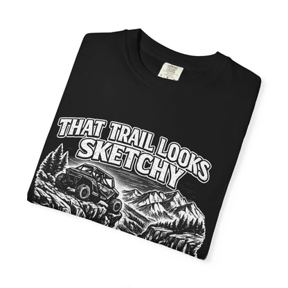 That Trail Looks Sketchy Let's Do It Shirt, Off Road UTV T-Shirt, Side By Side Graphic Tee, Adventure Rider Gift