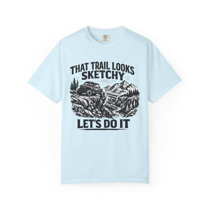 That Trail Looks Sketchy Let's Do It Shirt, Off Road UTV T-Shirt, Side By Side Graphic Tee, Adventure Rider Gift
