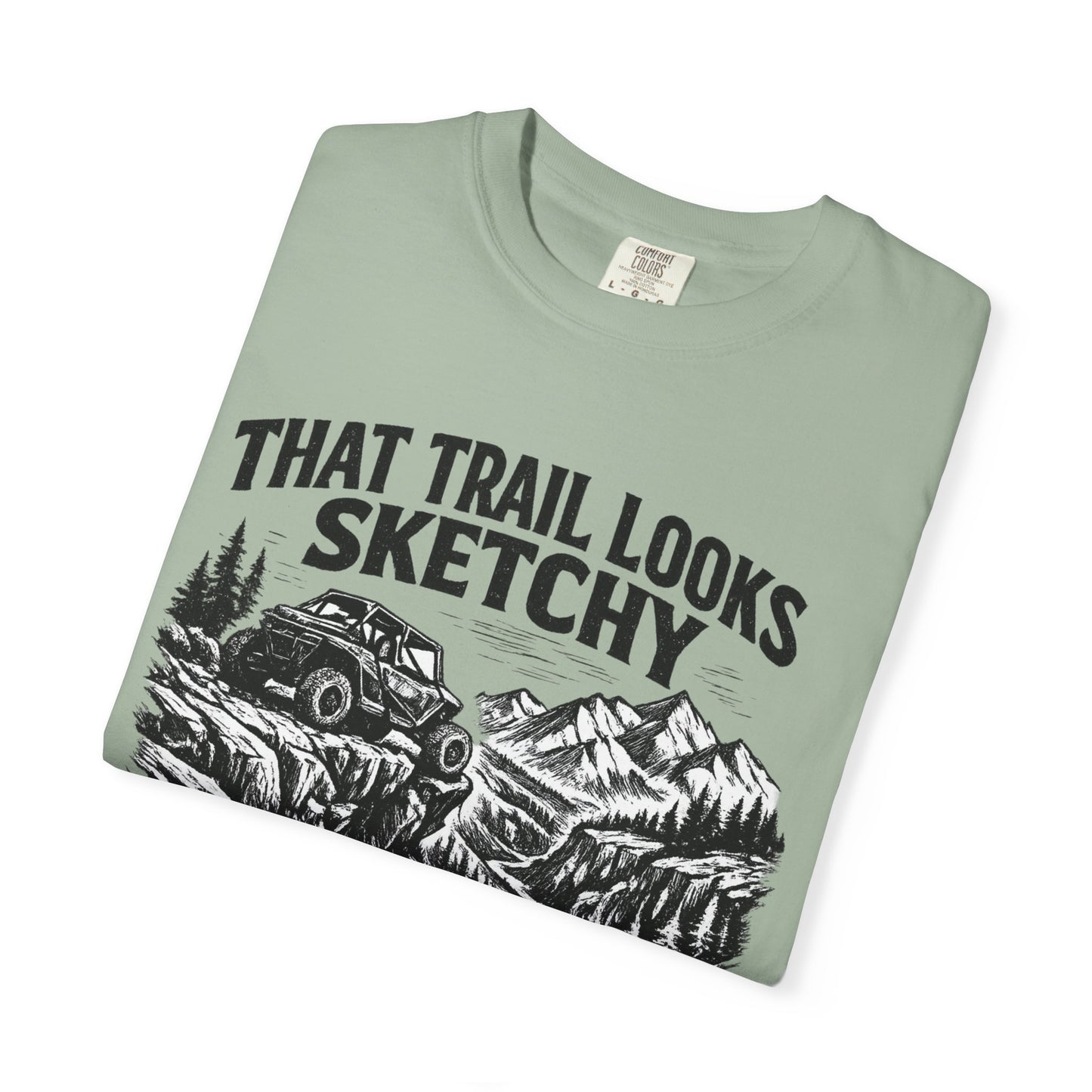 That Trail Looks Sketchy Let's Do It Shirt, Off Road UTV T-Shirt, Side By Side Graphic Tee, Adventure Rider Gift