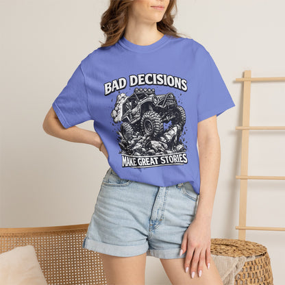 Bad Decisions Make Great Stories Shirt, Off Road UTV T-Shirt, Side By Side Graphic Tee, SXS Rider Gift, Adventure Shirt