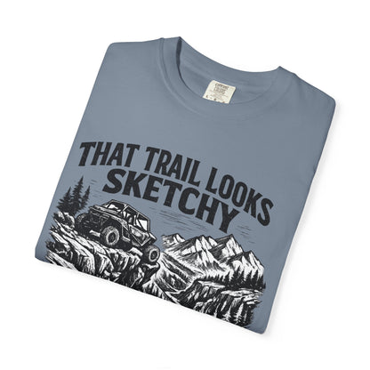 That Trail Looks Sketchy Let's Do It Shirt, Off Road UTV T-Shirt, Side By Side Graphic Tee, Adventure Rider Gift