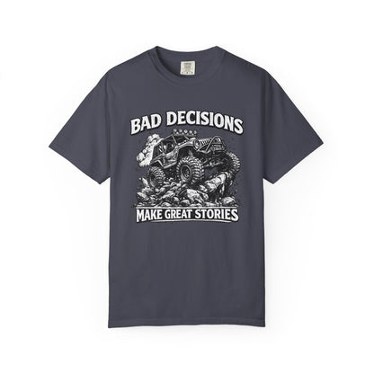 Bad Decisions Make Great Stories Shirt, Off Road UTV T-Shirt, Side By Side Graphic Tee, SXS Rider Gift, Adventure Shirt