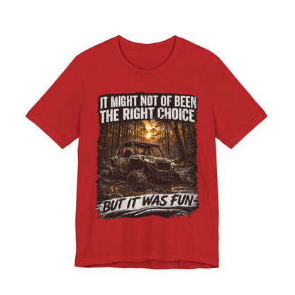 It Might Not Have Been The Right Choice But It Was Fun Jeep Tee | Off-Road Truck Shirt