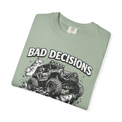 Bad Decisions Make Great Stories Shirt, Off Road UTV T-Shirt, Side By Side Graphic Tee, SXS Rider Gift, Adventure Shirt