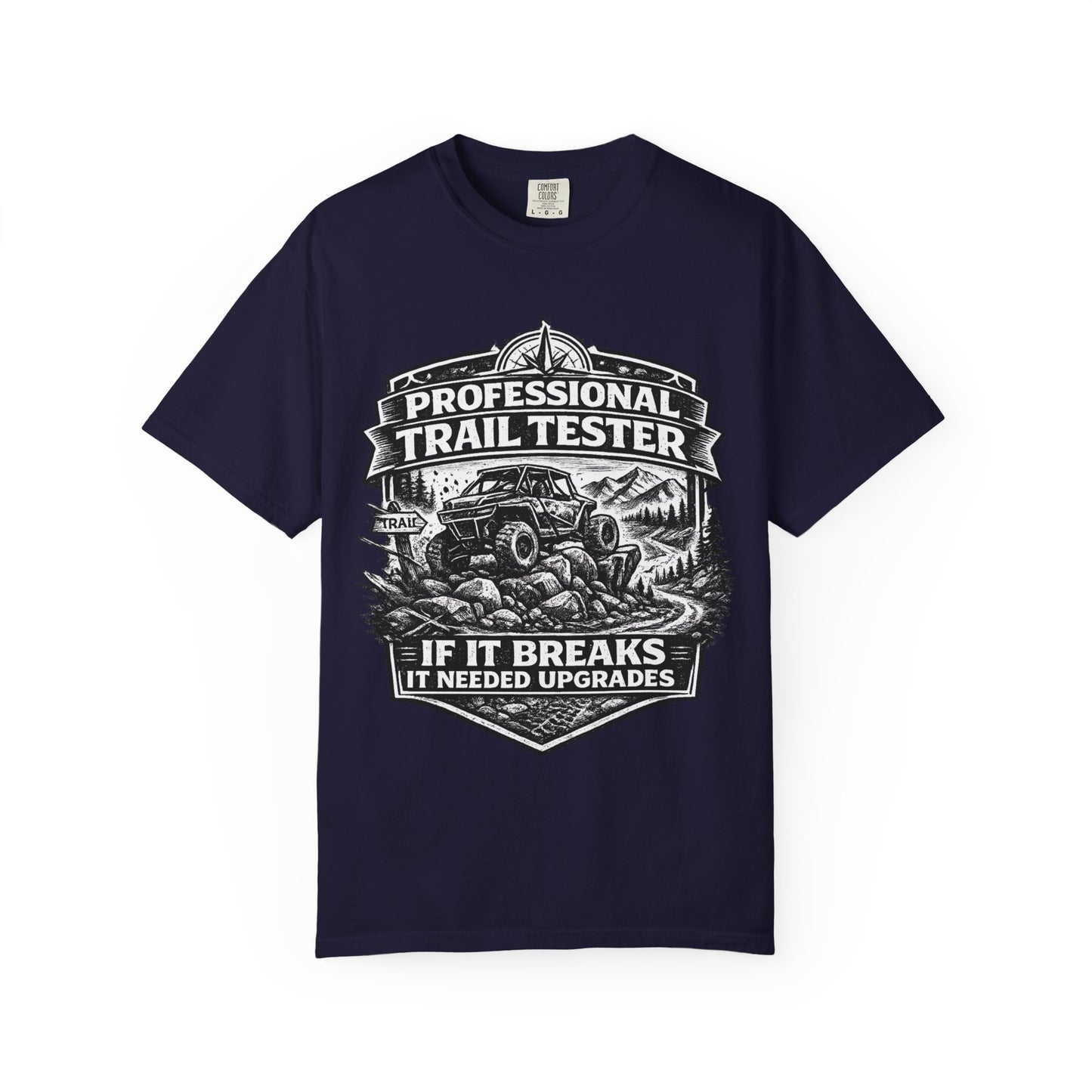 Professional Trail Tester Shirt, Off Road UTV T-Shirt, Side By Side Graphic Tee, SXS Rider Gift, If It Breaks It Needed Upgrades