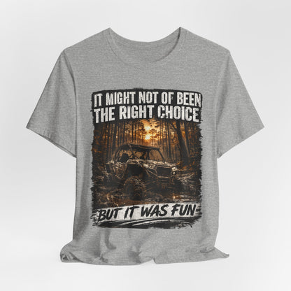 It Might Not Have Been The Right Choice But It Was Fun Jeep Tee | Off-Road Truck Shirt
