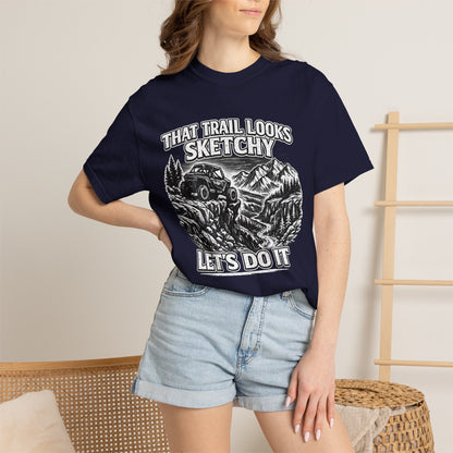 That Trail Looks Sketchy Let's Do It Shirt, Off Road UTV T-Shirt, Side By Side Graphic Tee, Adventure Rider Gift