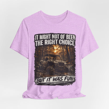It Might Not Have Been The Right Choice But It Was Fun Jeep Tee | Off-Road Truck Shirt