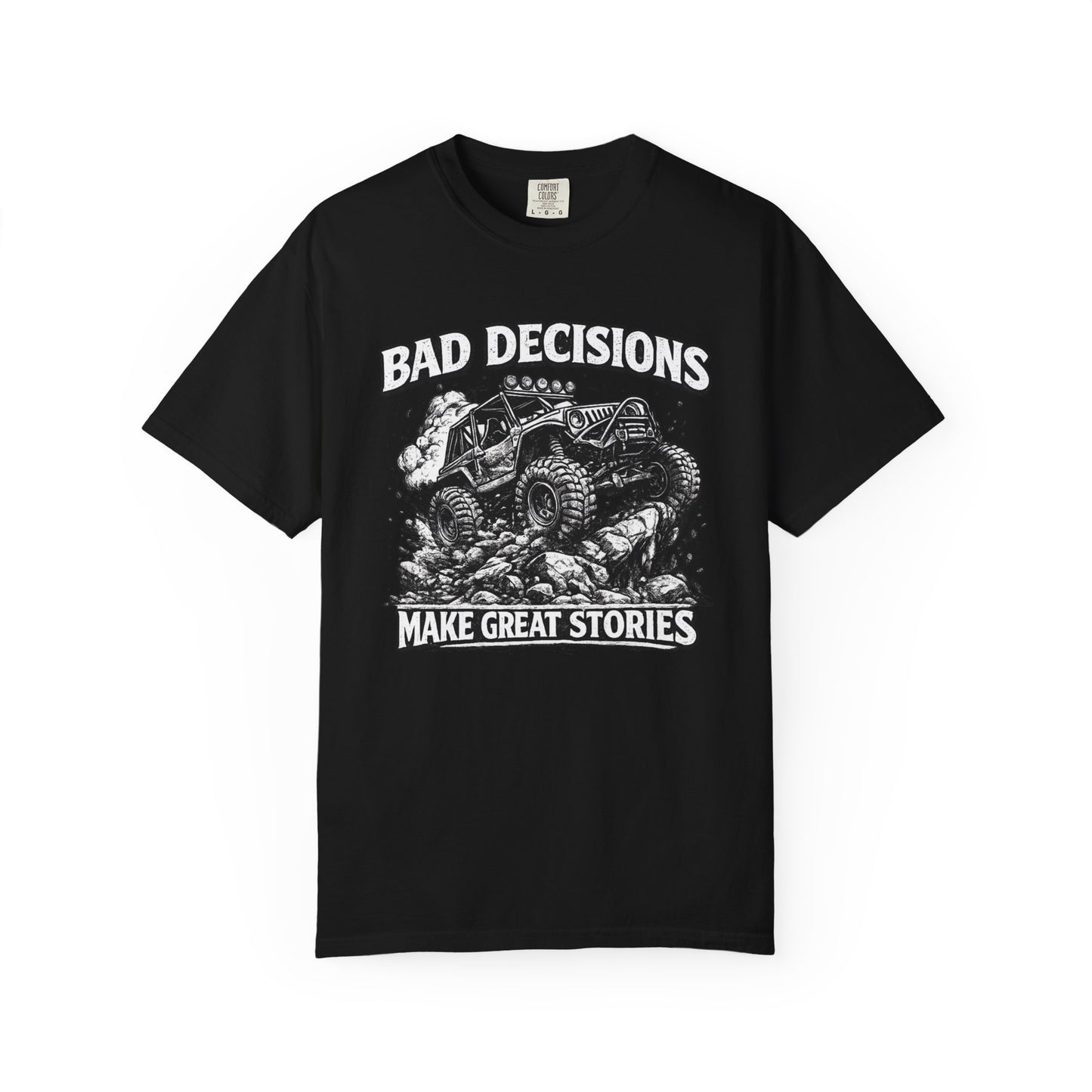 Bad Decisions Make Great Stories Shirt, Off Road UTV T-Shirt, Side By Side Graphic Tee, SXS Rider Gift, Adventure Shirt