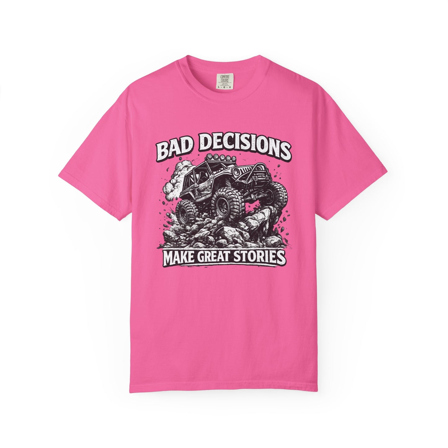 Bad Decisions Make Great Stories Shirt, Off Road UTV T-Shirt, Side By Side Graphic Tee, SXS Rider Gift, Adventure Shirt