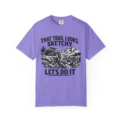 That Trail Looks Sketchy Let's Do It Shirt, Off Road UTV T-Shirt, Side By Side Graphic Tee, Adventure Rider Gift