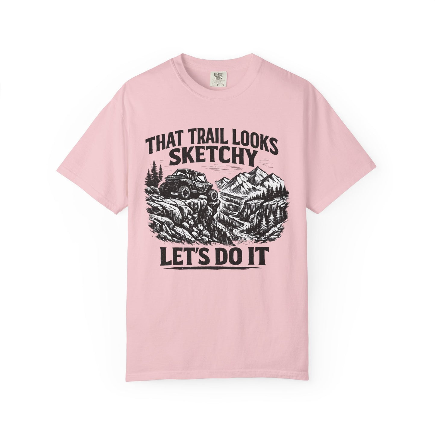 That Trail Looks Sketchy Let's Do It Shirt, Off Road UTV T-Shirt, Side By Side Graphic Tee, Adventure Rider Gift