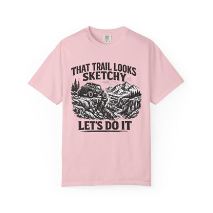That Trail Looks Sketchy Let's Do It Shirt, Off Road UTV T-Shirt, Side By Side Graphic Tee, Adventure Rider Gift