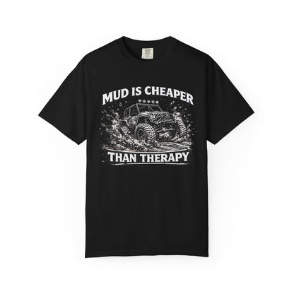 Mud Is Cheaper Than Therapy Shirt, UTV T-Shirt, Side By Side Graphic Tee, SXS Rider Gift, Off Road Adventure Apparel