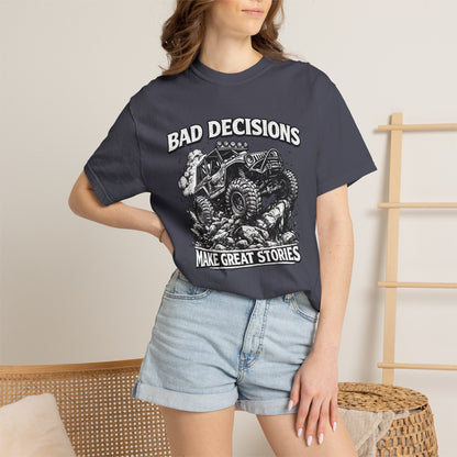 Bad Decisions Make Great Stories Shirt, Off Road UTV T-Shirt, Side By Side Graphic Tee, SXS Rider Gift, Adventure Shirt