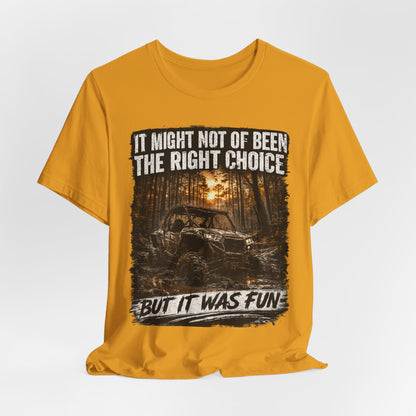It Might Not Have Been The Right Choice But It Was Fun Jeep Tee | Off-Road Truck Shirt