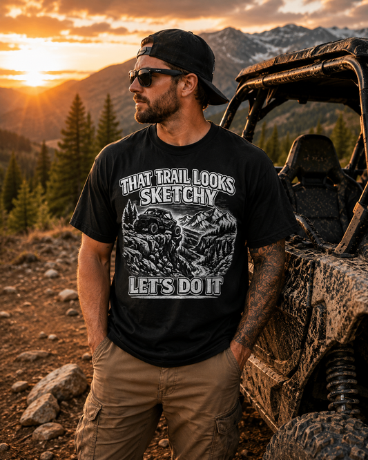 That Trail Looks Sketchy Let's Do It Shirt, Off Road UTV T-Shirt, Side By Side Graphic Tee, Adventure Rider Gift
