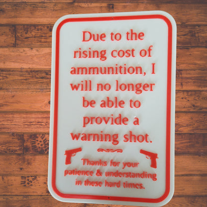 No Trespassing- No warning shot- Due to rising ammo cost