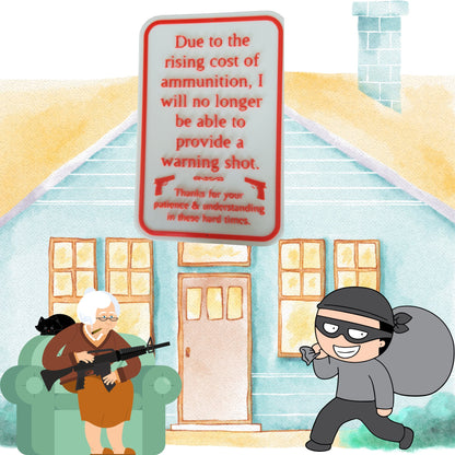 No Trespassing- No warning shot- Due to rising ammo cost